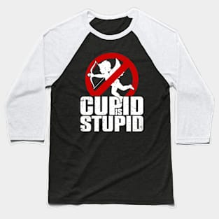 Cupid is Stupid Baseball T-Shirt